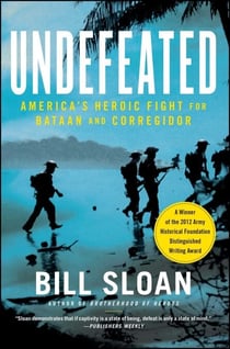 Undefeated - America's Heroic Fight for Bataan and Corregidor