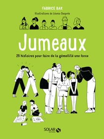 Jumeaux - 25 histoires pour faire de la gémellitéune force