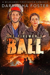 The Fireman's Ball - Wildlands Fire Fighter Romances