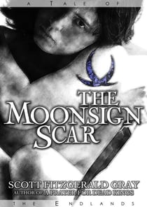 The Moonsign Scar - Tales of the Endlands, #3