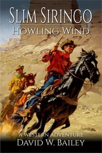 Slim Siringo - A Howling Wind - Slim Siringo, #3