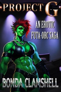 Project G: an Erotic Futa-Orc Saga