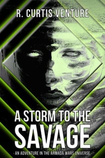 A Storm to the Savage - Armada Wars, #4.1