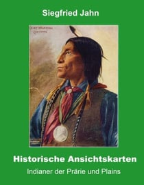 Historische Ansichtskarten - Indianer der Prärie und Plains
