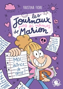 Les journaux (pas si intimes) de Marion - Moi, autrice de génie ! � Roman jeunesse humour � Journal intime pour enfants � Carnet secret � Aventure drôle � Dès 8 ans