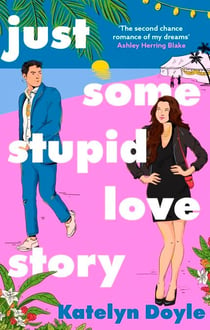 Just Some Stupid Love Story - A sparkling opposites-attract rom-com!