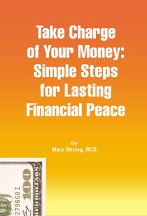 Take Charge of Your Money: Simple Steps for Lasting Financial Peace