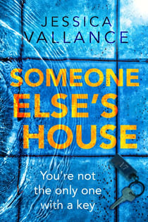 Someone Else's House - You're not the only one with the key...