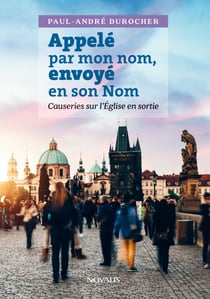 Appelé par mon nom, envoyé en son Nom - Causeries sur l’Église en sortie