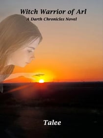 Witch Warrior of Arl - The Darth Chronicles, #5