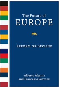 The Future of Europe - Reform or Decline