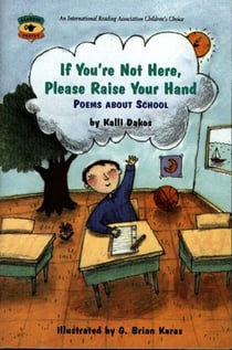 If You're Not Here, Please Raise Your Hand - Poems About School