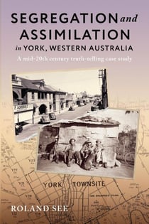 Segregation and Assimilation in York, Western Australia