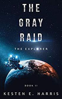 The Gray Raid: The Explorer Book 2 - The Explorer, #2