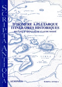 D’Homère à Plutarque. Itinéraires historiques - Recueil d'articles de Claude Mossé