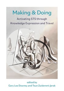 Making & Doing - Activating STS through Knowledge Expression and Travel