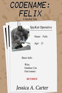 Codename: Felix - The SpyKat Tales, #3