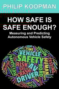 How Safe Is Safe Enough?: Measuring and Predicting Autonomous Vehicle Safety