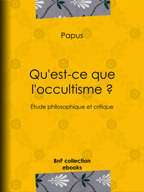 Qu'est-ce que l'occultisme ? - Étude philosophique et critique