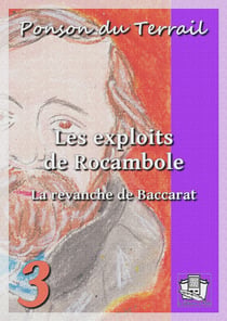 Les exploits de Rocambole - Rocambole III - Tome III : La revanche de Baccarat