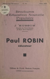 Paul Robin, éducateur - Un pédagogue méconnu