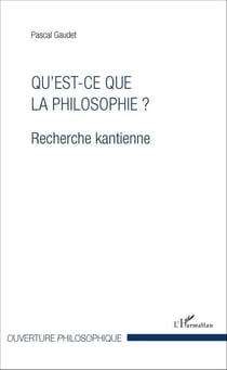 Qu'est-ce que la philosophie ? - Recherche kantienne