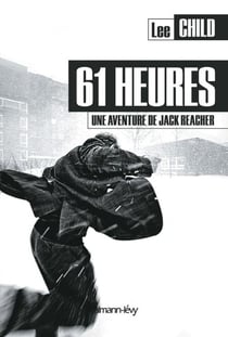61 heures - une aventure de Jack Reacher