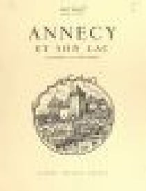 Annecy et son lac - Paysages et souvenirs