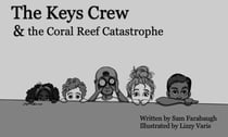 The Keys Crew &amp; the Coral Reef Catastrophe