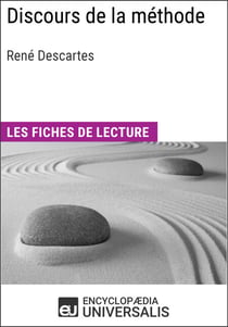 Discours de la méthode de René Descartes - Les Fiches de lecture d'Universalis