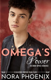 Omega's Power - Irresistible Omegas, #8