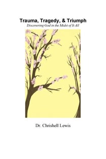 Trauma, Tragedy, and Triumph