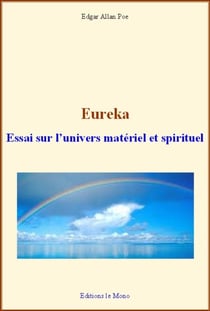 Eureka - Essai sur l'univers matériel et spirituel