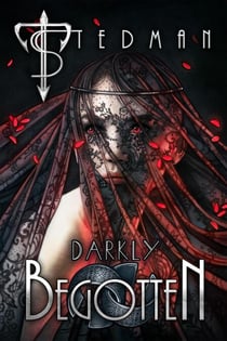 Darkly Begotten - 21st Century Sirens, #6