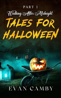 Walking After Midnight: Tales for Halloween - Walking After Midnight: Tales for Halloween, #1