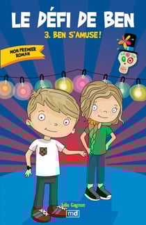 Le défi de Ben - Tome 3 - Ben s'amuse!