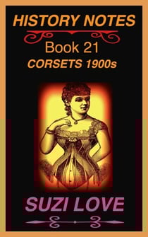 Corsets 1900s History Notes Book 21 - History Notes, #19