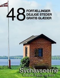 48 fortællinger, dejlige steder og gratis glæder - Sydhavsøerne - Lolland, Falster og Møn