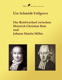 Der Briefwechsel zwischen Heinrich Christian Boie und Johann Martin Miller - ergänzt durch Briefe von Christian Rudolf Boie