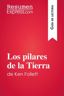 Los pilares de la Tierra de Ken Follett (Guía de lectura) - Resumen y análisis completo