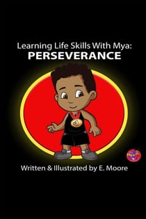 Learning Life Skills with Mya: Perseverance - Learning Life Skills with Mya Series, #13