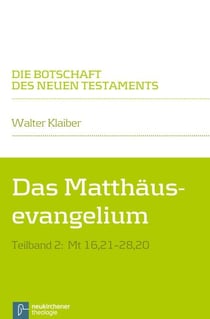 Das Matthäusevangelium - Teilband 2: Mt 16,21-28,20