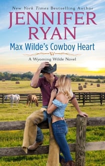 Max Wilde's Cowboy Heart - A Wyoming Wilde Novel