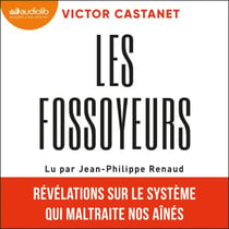 Les Fossoyeurs - Révélations sur le système qui maltraite nos aînés