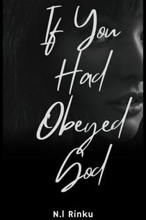 If You Had Obeyed God