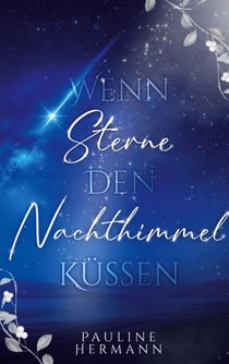 Wenn Sterne den Nachthimmel küssen