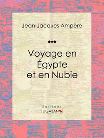 Voyage en Égypte et en Nubie - Récit et carnet de voyages