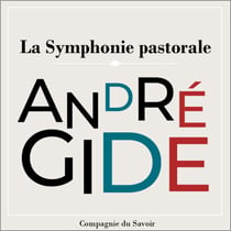 La Symphonie Pastorale - Les chefs d'œuvre d'André Gide