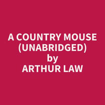 A Country Mouse (UNABRIDGED) - optional