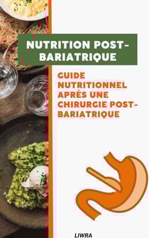 Nutrition post-bariatrique - Guide nutritionnel après une chirurgie post-bariatrique